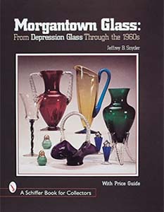 Morgantown Glass; From Depression Glass Through The 1960s